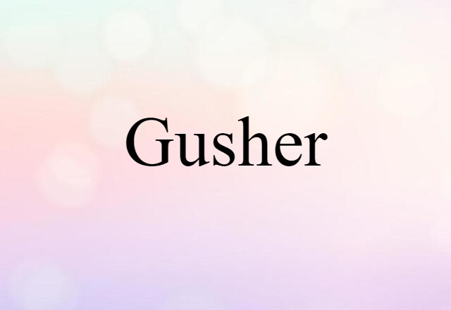 gusher