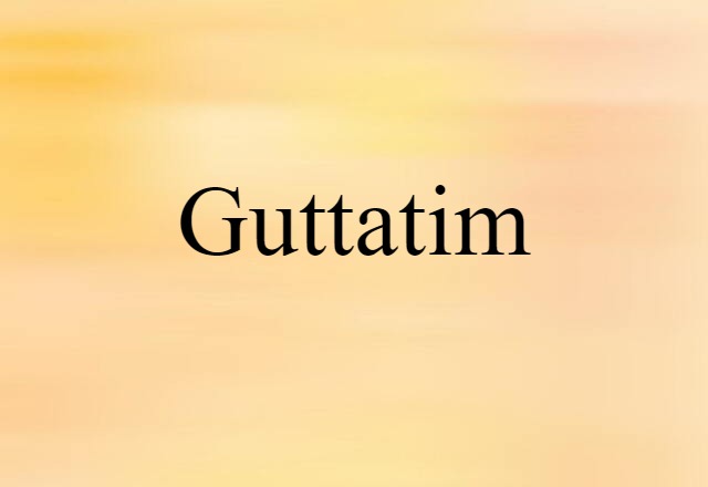 guttatim