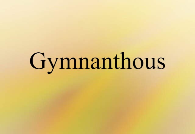 gymnanthous