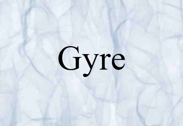 Gyre (noun) Definition, Meaning & Examples