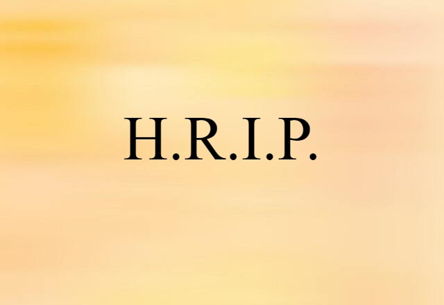 H.R.I.P. (noun) Definition, Meaning & Examples