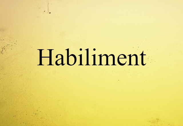 habiliment