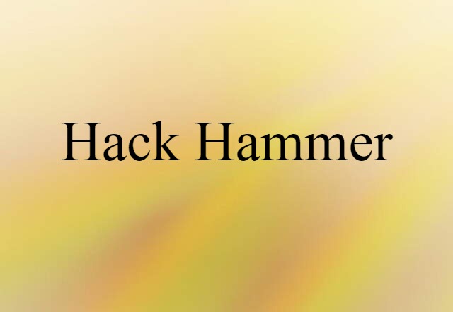 hack hammer