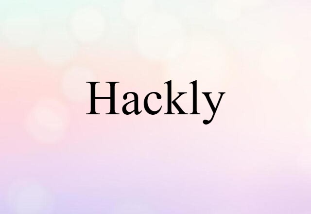 hackly