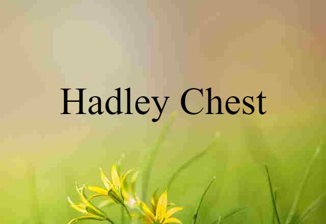 Hadley chest