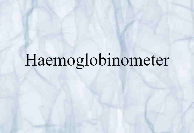 haemoglobinometer