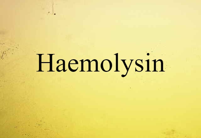 haemolysin