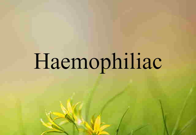 haemophiliac