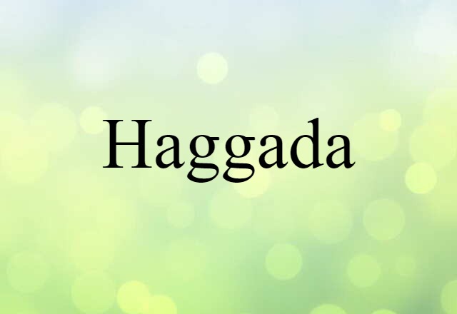 Haggada (noun) Definition, Meaning & Examples