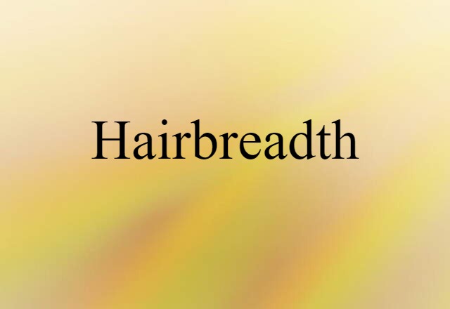 hairbreadth