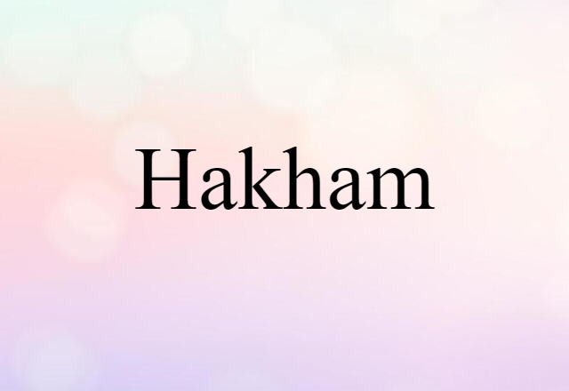 Hakham (noun) Definition, Meaning & Examples