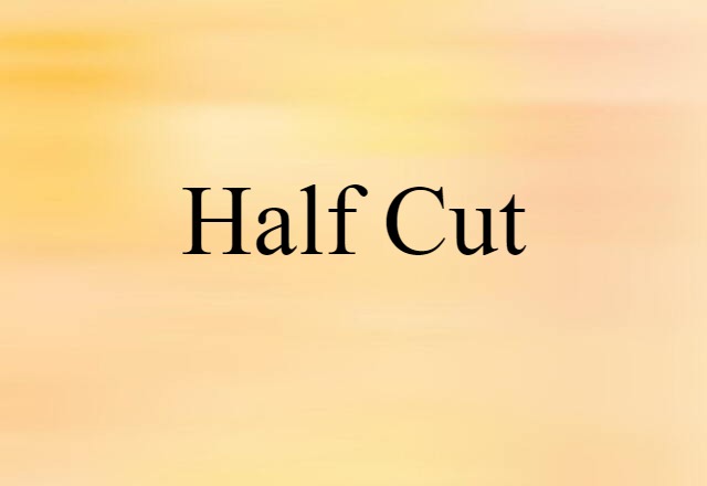 half cut