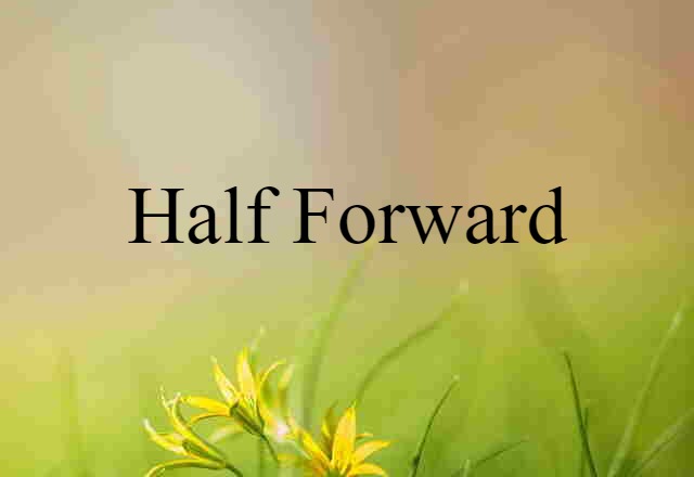 Half-forward (noun) Definition, Meaning & Examples