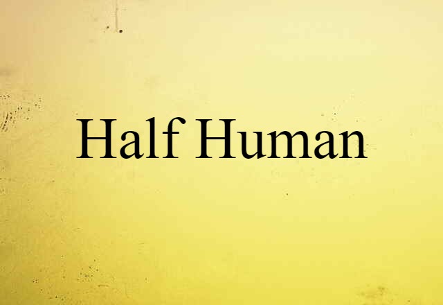 half-human