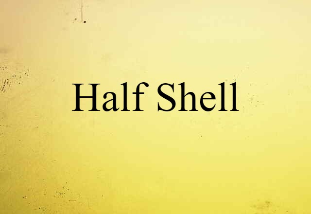 half shell