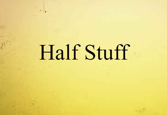 half stuff