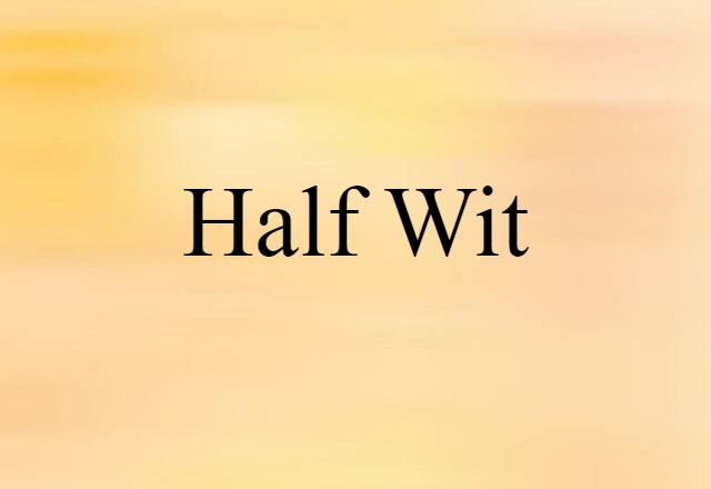 half wit