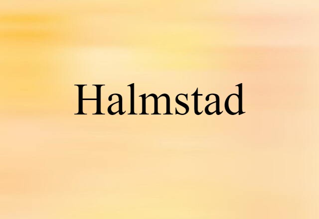 Halmstad (noun) Definition, Meaning & Examples