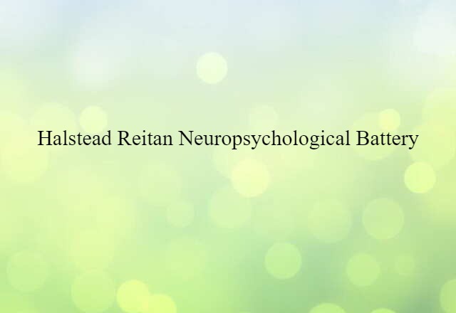 Halstead-Reitan Neuropsychological Battery