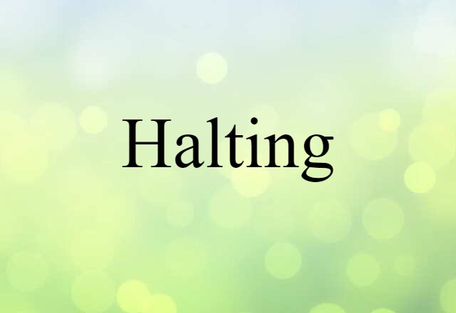 halting