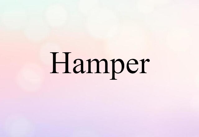 Hamper (noun) Definition, Meaning & Examples