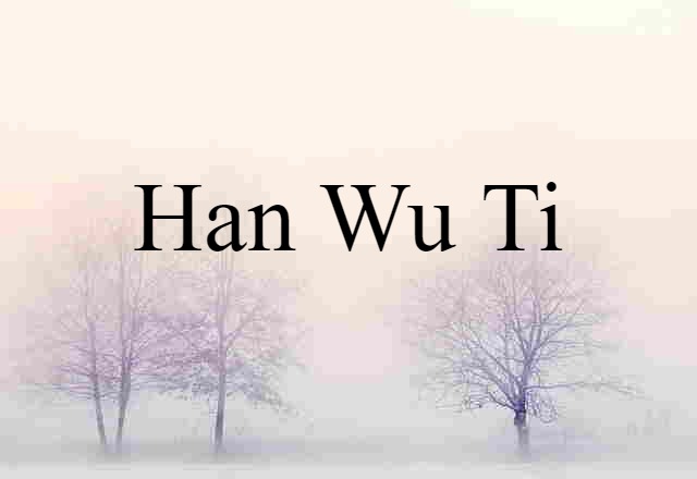 Han Wu Ti