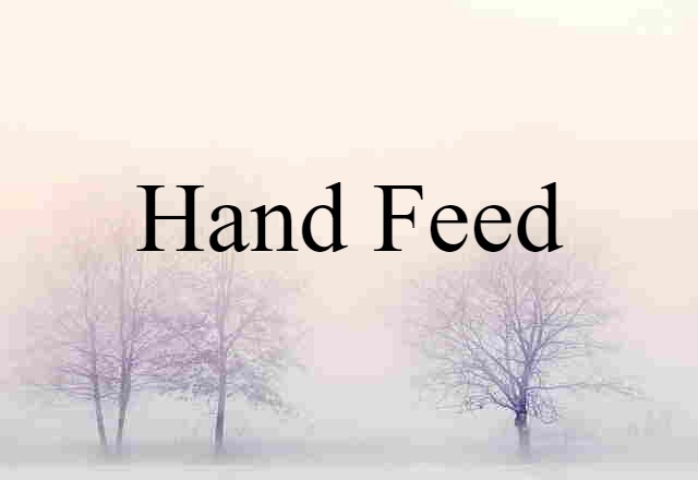 hand-feed