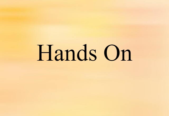 hands on