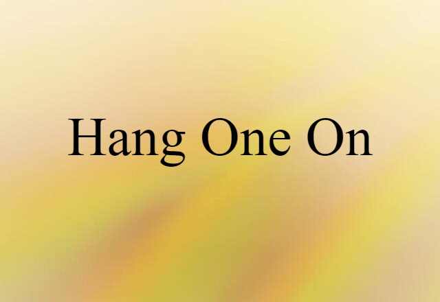 Hang One On (noun) Definition, Meaning & Examples