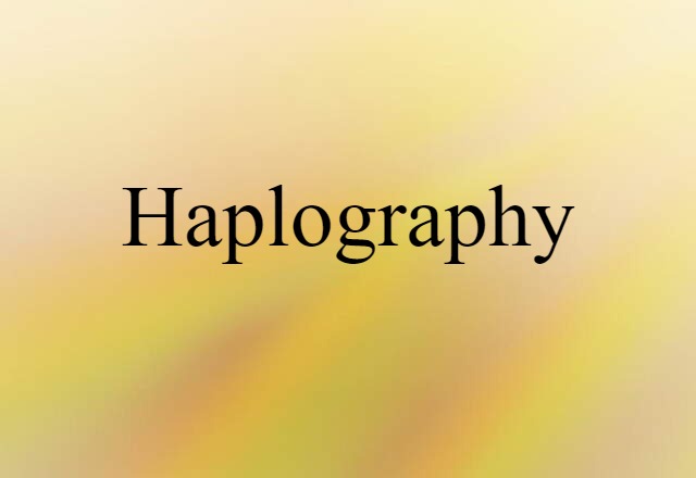 Haplography (noun) Definition, Meaning & Examples