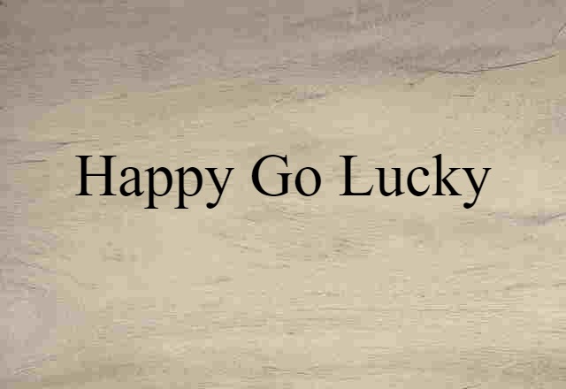 happy-go-lucky