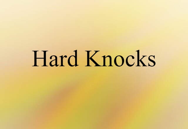 hard knocks