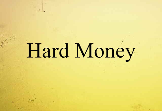 Hard Money (noun) Definition, Meaning & Examples