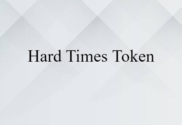 Hard Times token