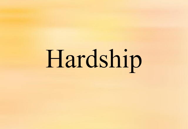 hardship