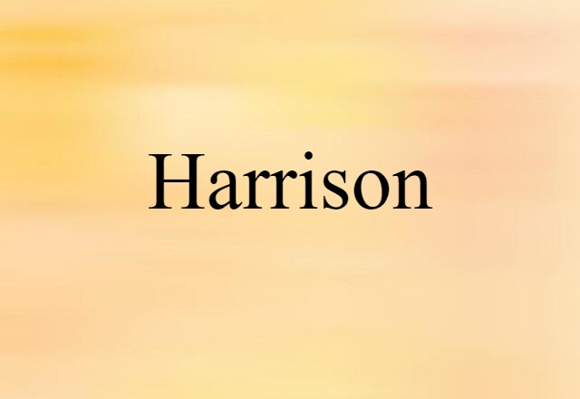 Harrison (noun) Definition, Meaning & Examples