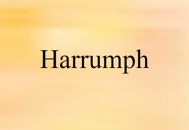 harrumph