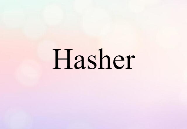 hasher