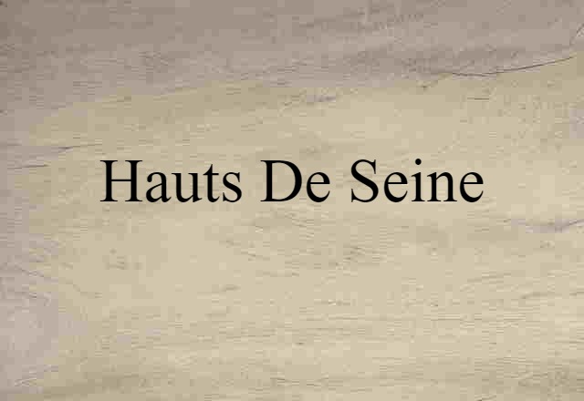 Hauts De Seine (noun) Definition, Meaning & Examples