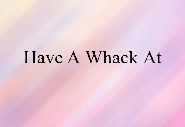 have a whack at