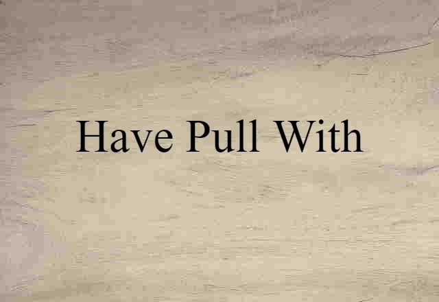 have pull with