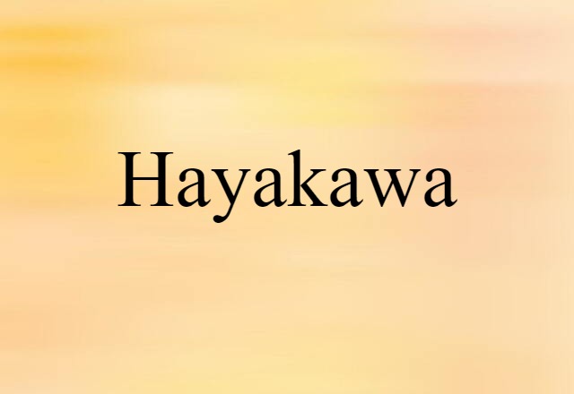 Hayakawa (noun) Definition, Meaning & Examples