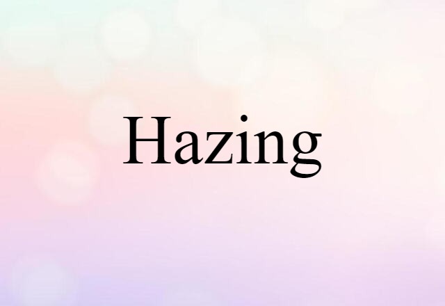 hazing