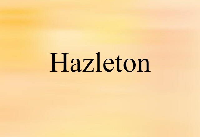 Hazleton (noun) Definition, Meaning & Examples