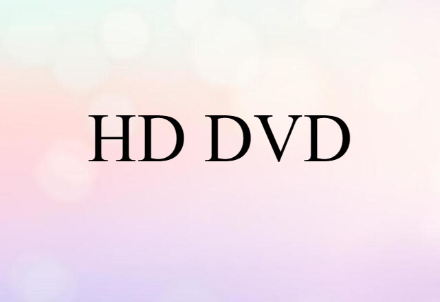 HD-DVD (noun) Definition, Meaning & Examples