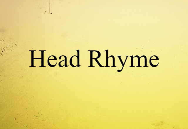 Head Rhyme (noun) Definition, Meaning & Examples