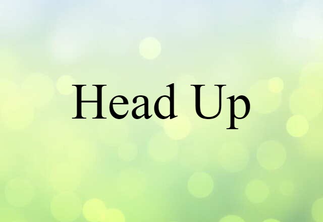 head up