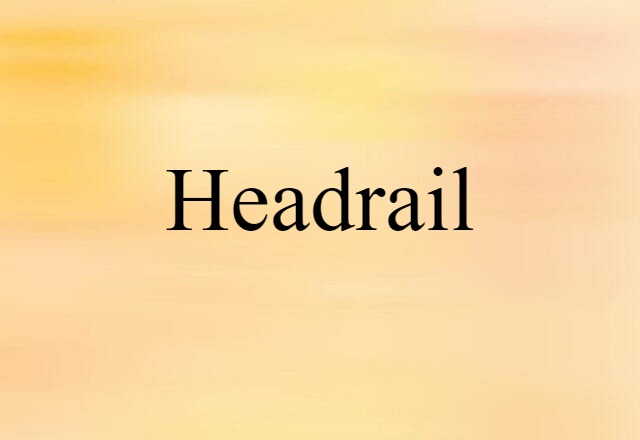 headrail