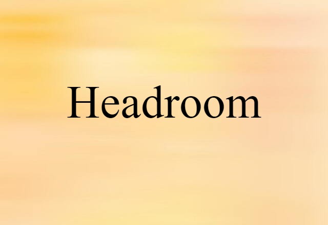 headroom