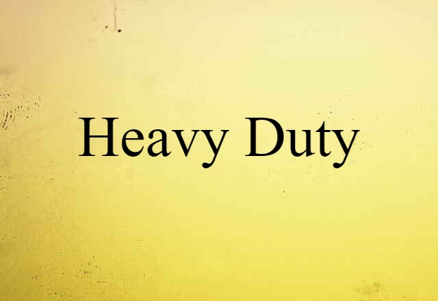 heavy-duty